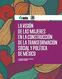 La Visión de las Mujeres en la construcción de las Transformación
Social y Polítca de México