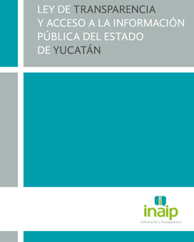 Carátula del libro Ley de Transparencia y Acceso a la Información Pública de Yucatán Reformada 01/06/16