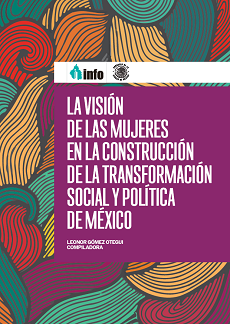 Carátula del libro LA VISIÓN DE LAS MUJERES EN LA CONTRUCCIÓN DE LA TRANSFORMACIÓN SOCIAL Y POLÍTICA DE MÉXICO.